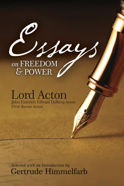 Essays on Freedom and Power Essays on Freedom and Power